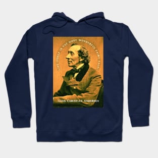 Hans Christian Andersen portrait and quote: "Life itself is the most wonderful fairytale." Hoodie